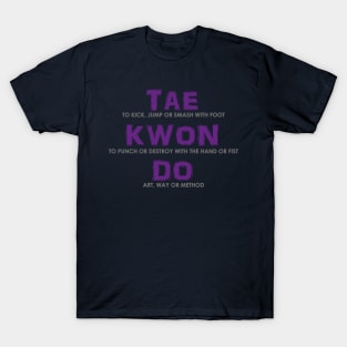 Taekwondo Full Meaning T-Shirt